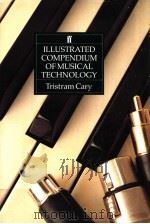 ILLUSTRATED COMPENDIUM OF MUSICAL TECHNOLOGY     PDF电子版封面  0571152511  TRISTRAM CARY 