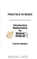 FRACTALS IN MUSIC  INTRODUCTORY MATHEMATICS FOR MUSICAL ANALYSIS（ PDF版）