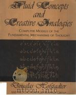 FLUID CONCEPTS CREATIVE ANALOGIES  COMPUTER MODELS OF THE FUNDAMENTAL MECHANISMS OF THOUGHT     PDF电子版封面  0465024750  DOUGLAS HOFSTADTER  FLUID ANAL 