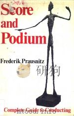 SCORE AND PODIUM A COMPLETE GUIDE TO CONDUCTING     PDF电子版封面  0393951545   