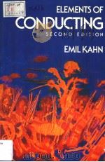 ELEMENTS OF CONDUCTING SECOND EDITION     PDF电子版封面    EMIL KAHN 