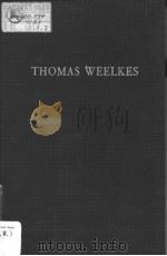 THOMAS WEELKES A BIOGRAPHICAL AND CRITICAL STUDY     PDF电子版封面  030679523X  DAVID BROWN 