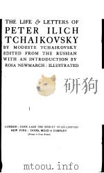THE LIFE AND LETTERS OF PETER ILICH TCHAIKOVSKY     PDF电子版封面     