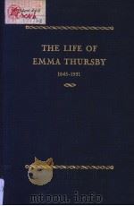 THE LIFE OF EMMA THURSBY 1945-1931 RICHARD MCCANDLESS GIPSON     PDF电子版封面  0306760169   