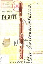 DIE INSTRUMENTATION  EIN HAND-UND LEBRBUCB TEIL Ⅴ:FAGOTT     PDF电子版封面    DR.HANS KUNITZ 