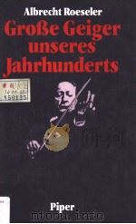 GROBE GEIGER UNSERES JAHRHUNDERTS     PDF电子版封面    ALBRECHT ROESELER 