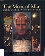 THE MUSIC OF MAN     PDF电子版封面  0458950308  YEHUDI MENUHIN AND CURTIS W.DA 