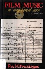 FILM MUSIC A NEGLECTED ART A CRITICAL STUDY OF MUSIC IN FILMS  SECOND EDITION     PDF电子版封面  0393029883  ROY M.PRENDERGAST 