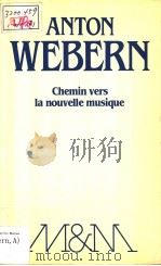 CHEMIN VERS LA NOUVELLE MUSIQUE     PDF电子版封面    ANTON WEBERN 