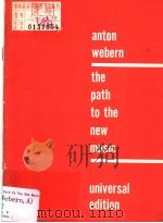 ANTON WEBERN THE PATH TO THE NEW MUSIC     PDF电子版封面    WILLI REICH 