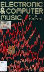 ELECTRONIC AND COMPUTER MUSIC     PDF电子版封面  0193119188  PETER MANNING 