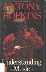 UNDERSTANDING MUSIC     PDF电子版封面    ANTONY HOPKINGS 