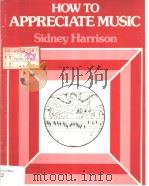 HOW TO APPRECIATE MUSIC     PDF电子版封面  0241106826   