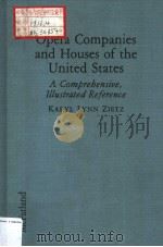 OPERA COMPANIES AND HOUSES OF THE UNITED STATES A COMPREHENSIVE ILLUSTRATED REFERENCE     PDF电子版封面  089950955X   