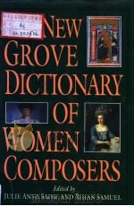 THE NEW GROVE DICTIONARY OF WOMEN COMPOSERS     PDF电子版封面  0333515986   