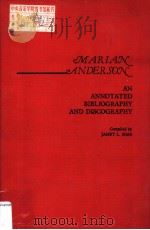 MARIAN ANDERSON  AN ANNOTATED BIBLIOGRAPHY AND DISCOGRAPHY     PDF电子版封面  0313225591  JANET L.SIMS 