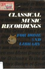 CLASSICAL MUSIC RECORDINGS  FOR HOME AND LIBRARY     PDF电子版封面  0838901883   
