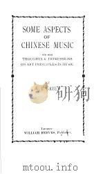 SOME ASPECTS OF CHINESE MUSIC AND SOME THOUGHTS & IMPRESSIONS ON ART PRINCIPLES IN MUSIC     PDF电子版封面    G.P.GREEN 