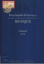 ENCYCLOP?DIE METHODIQUE MUSIQUE VOLUME Ⅰ A-G     PDF电子版封面  030670014X   
