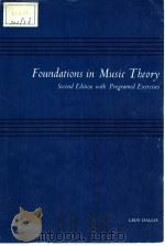 FOUNDATIONS IN MUSIC THEORY SECOND EDDITION WITH PROGRAMED EXERCISES     PDF电子版封面  0534006590  LEON DALLIN 
