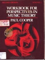 WORKBOOK FOR PERSPECTIVES IN MUSIC THEORY VOLUME Ⅰ SECOND EDITION     PDF电子版封面  0060413743  PAUL COOPER 