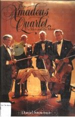 THE AMADEUS QUARTET THE MEN AND THE MUSIC     PDF电子版封面  0860511065  DANIEL SNOWMAN 