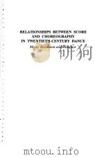 RELATIONSHIPS BETWEEN SCORE AND CHOREOGRAPHY IN TWENTIETH-CENTURY DANCE     PDF电子版封面  0773495525  PAUL HODGINS 
