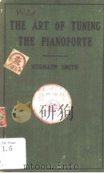 THE ART OF TUNING THE PIANO     PDF电子版封面    HERMANN SMITH 