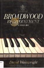 BROADWOOD BY APPOINTMENT A HISTORY     PDF电子版封面  0907621104   