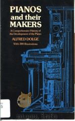 PIANOS AND THEIR MAKERS     PDF电子版封面  0486228568  ALFRED DOLGE 