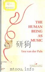 YHE HUMAN BEING AS MUSIC     PDF电子版封面  1869981464  LEA VAN DER PALS 