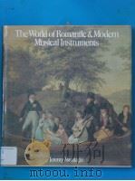 THE WORLD OF ROMANTIC & MODERN MUSICAL INSTRUMENTS     PDF电子版封面  0715379941   