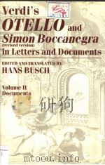 VERDI'S OTELLO AND SIMON BOCCANERRA （RDVISED VERSION）IN LETTERS AND DOCUMENTS  VOLUME Ⅱ DOCUMEN     PDF电子版封面  0193132079  HANS BUSCH 