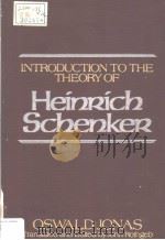 INTRODUCTION TO THE THEORY OF HEINRICH SCHENKER     PDF电子版封面  0028731204  OSWALD JONAS 