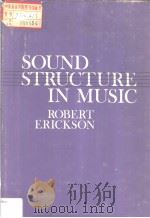 SOUND STRUCTURE IN MUSIC     PDF电子版封面  0520023765   