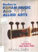 STUDIES IN INDIAN MUSIC AND ALLIED ARTS (IN 5 VOLUMES) VOLUME Ⅲ     PDF电子版封面  8185067570   