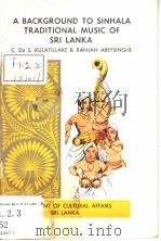 A BACKGROUND TO SINHALA TRADITIONAL MUSIC OF SRI LANKA     PDF电子版封面    C.DE S.DULATILLAKE 
