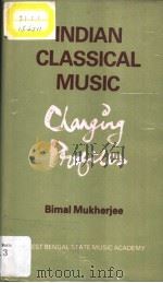 INDIAN CLASSICAL MUSIC CHANGING PROFILES     PDF电子版封面     