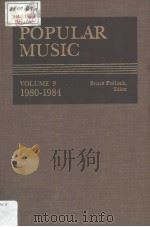POPULAR MUSIC VOLUME 9 1980-1984     PDF电子版封面  0810308487  BRUCE POLLOCK 