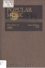 POPULAR MUSIC VOLUME 10 1985     PDF电子版封面  1810308495  BRUCE POLLOCK 