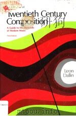 TECHNIQUES OF TWENTIETH CENTURY COMPOSITION  A GUIDE TO THE MATERIALS OF MODERN MUSIC  THIRD EDITION     PDF电子版封面  0697036146  LEON DALLIN 