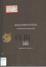 ANALYZING FUGUE A SCHENKERIAN APPROACH     PDF电子版封面  0945193521   