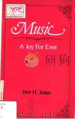 MUSIC A JOY FOR EVER     PDF电子版封面  0716204592  IVOR H.JONES 