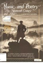 MUSIC AND POETRY THE NINETEENTH CENTURY AND AFTER     PDF电子版封面  0520058844  LAWRENCE KRAMER 