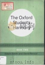 THE OXFORD STUDENT'S HARMONY     PDF电子版封面    EDWIN SMITH  DAVID RENOUF 