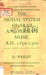 THE MODAL SYSTEM OF ARAB AND PERSIAN MUSIC A.D.1250-1300     PDF电子版封面  0197135757  O.WRIGHT 