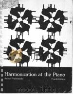 HARMONIZATION AT THE PIANO FOURTH EDITION     PDF电子版封面  069703559X   