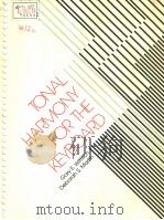 TONAL HARMONY FOR THE KEYBOARD WITH AN INTRODUCTION TO IMPROVISATION     PDF电子版封面  0028701305  GARY E.WITTLICH  DEBORAH S.MAR 