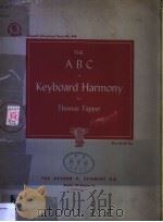 THE ABC OF KEYBOARD HARMONY     PDF电子版封面    THOMAS TAPPER 