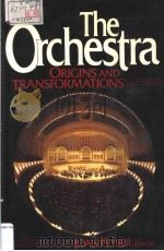 THE ORCHESTRA ORINGINS AND TRANSFORMATIONS（ PDF版）